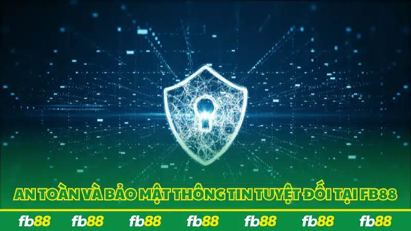 An toàn và bảo mật thông tin tuyệt đối tại FB88